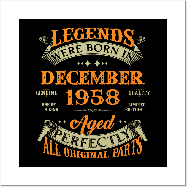 65th Birthday Gift Legends Born In December 1958 65 Years Old Wall Art by Buleskulls 